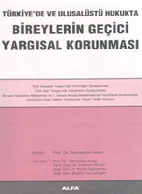 Bireylerin Geçici Yargısal Korunması Türkiye’de ve Ulusalüstü Hukukta