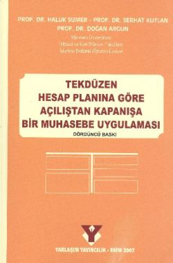 Tekdüzen Hesap Planına Göre Açılıştan Kapanışa Bir Muhasebe Uygulaması