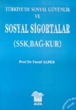 Türkiye’de Sosyal Güvenlik ve Sosyal Sigortalar (SSK, Bağ-Kur)