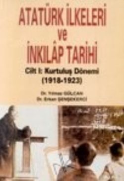 Atatürk İlkeleri ve İnkılap Tarihi Cilt 1: Kurtuluş Dönemi 1918-1923