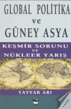 Global Politika ve Güney Asya Keşmir Sorunu ve Nükleer Yarış