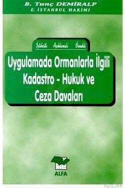 Uygulamada Ormanlarla İlgili Kadastro-Hukuk-Ceza Davaları