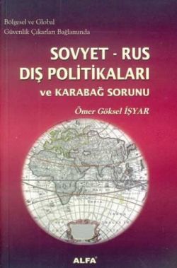 Bölgesel ve Global Güvenlik Çıkarları Bağlamında Sovyet-Rus Dış Politikaları ve Karabağ Sorunu