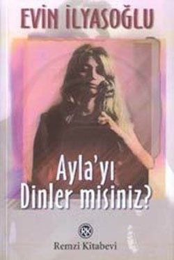 Ayla’yı Dinler Misiniz?