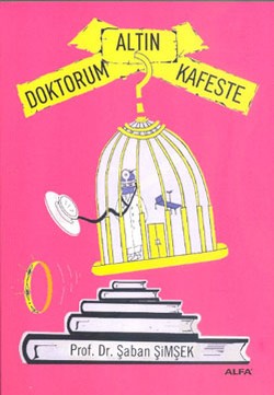 Doktorum Altın Kafeste