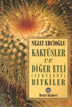 Kaktüsler ve Diğer Etli (Sukulent) Bitkiler