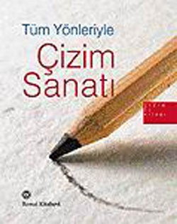 Tüm Yönleriyle Çizim Sanatı