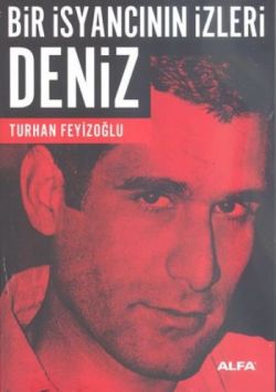 Bir İsyancının İzleri: Deniz