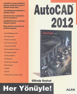 Her Yönüyle AutoCAD 2012