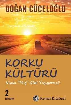 Korku Kültürü Niçin "Mış Gibi" Yaşıyoruz?