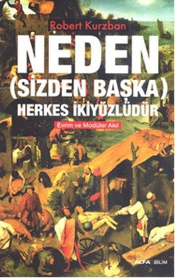 Neden (Sizden Başka) Herkes İkiyüzlüdür