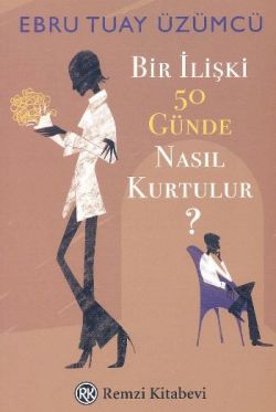 Bir İlişki 50 Günde Nasıl Kurtulur?