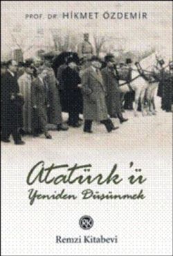 Atatürk’ü Yeniden Düşünmek