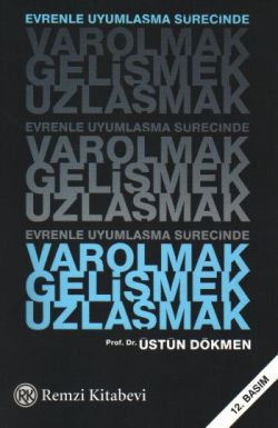 Evrenle Uyumlaşma Sürecinde Varolmak, Gelişmek, Uzlaşmak