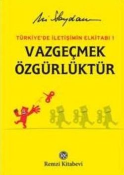 Türkiye'de İletişimin Elkitabı 1: Vazgeçmek Özgürlüktür