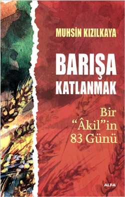 Barışa Katlanmak Bir 'Akil'in 83 Günü