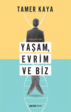 Yaşam, Evrim ve Biz