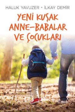 Yeni Kuşak Anne-Babalar ve Çocukları