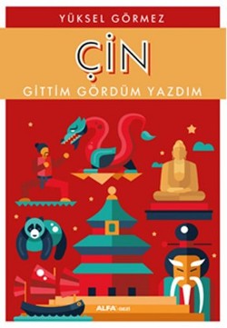 Çin Gittim Gördüm Yazdım