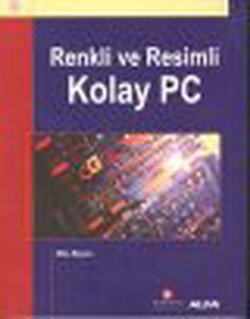 Renkli ve Resimli Kolay PC