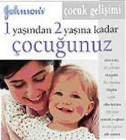 1 Yaşından 2 Yaşına Kadar Çocuğunuz Çocuk Gelişimi