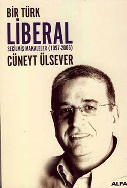 Bir Türk Liberal Seçilmiş Makaleler 1997-2005