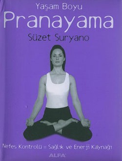 Yaşam Boyu Pranayama  Nefes Kontrolü: Sağlık ve Enerji Kaynağı