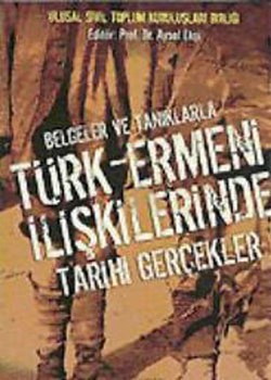 Belgeler ve Tanıklarla Türk-Ermeni İlişkilerinde Tarihi Gerçekler