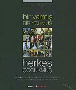 Bir Varmış Bir Yokmuş Herkes Çocukmuş