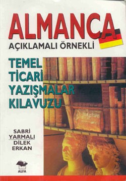 Almanca Açıklamalı Örnekli Temel Ticari Yazışmalar Kılavuzu