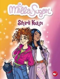 Milla ve Sugar 1: Sihirli Kapı