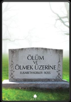 Ölüm ve Ölmek Üzerine