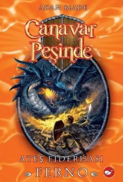 Canavar Peşinde Serisi 01 - Ateş Ejderhası Ferno (Beast Quest Ferno The Fire Dragon)