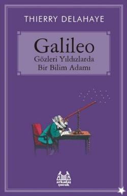 Galileo - Gözleri Yıldızlarda Bir Bilim Adamı