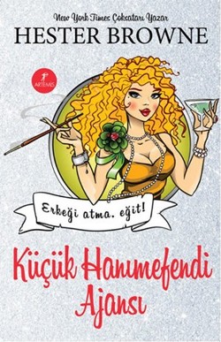 Küçük Hanımefendi Ajansı Erkeği Atma Eğit!