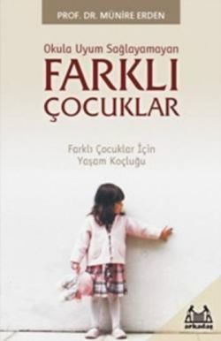 Okula Uyum Sağlayamayan Farklı Çocuklar