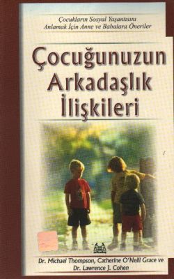 Çocuğunuzun Arkadaşlık İlişkileri Çocukların Sosyal Hayatını Anlamak