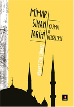 Mimar Sinan Tarihi - Yazma ve Belgelerle