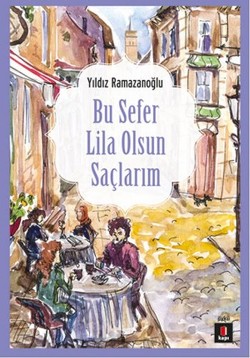 Bu Sefer Lila Olsun Saçlarım