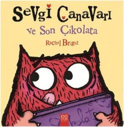 Sevgi Canavarı ve Son Çikolata