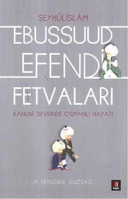 Şeyhülislamı Ebussuud Efendi Fetvaları