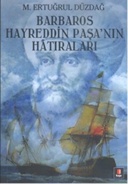 Barbaros Hayreddin Paşa’nın Hatıraları