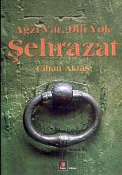 Ağzı Var, Dili Yok Şehrazat