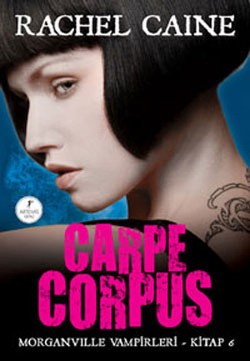 Morgenville Vampirleri Kitap 6: Carpe Corpus