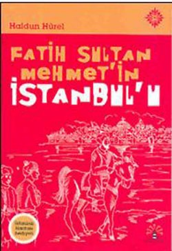 Fatih Sultan Mehmet’in İstanbul’u