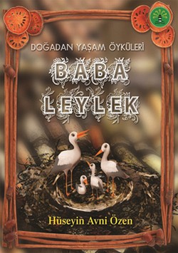 Doğadan Yaşam Öyküleri - Baba Leylek