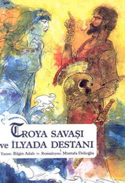 Troya Savaşı ve İlyada Destanı