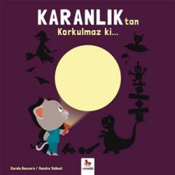 Karanlık'tan Korkulmaz ki…