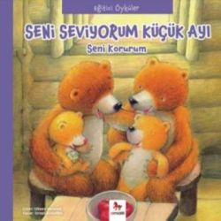 Eğitici Öyküler - Seni Seviyorum Küçük Ayı