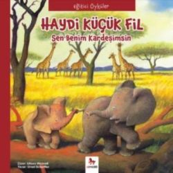 Eğitici Öyküler - Haydi Küçük Fil